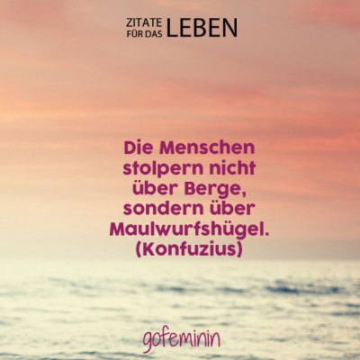 Zitate fürs Leben Zitate fürs Leben