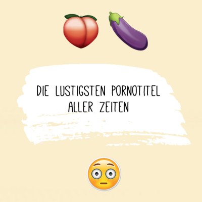 Die lustigsten Pornotitel aller Zeiten