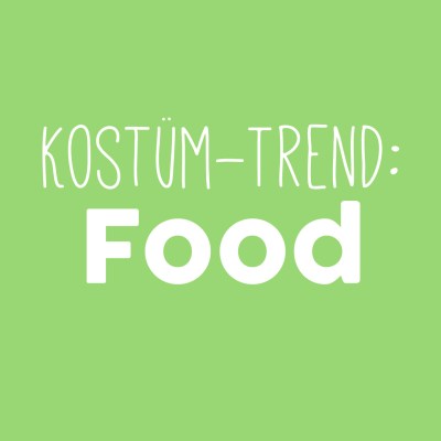 Kostümtrend 2019: Food Kostümtrend 2019: Food
